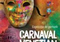 Expoziţie „Carnaval veneţian” la Muzeul Ţării Crişurilor