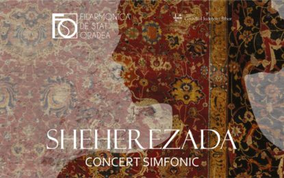 Concert simfonic Sheherezada la Filarmonica de Stat Oradea