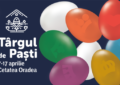 Târgul de Paști Oradea își așteaptă vizitatorii începând de vineri
