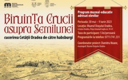 Program educativ „Biruința Crucii asupra Semilunei – cucerirea Cetății Oradea de către habsburgi”, la Muzeul Orașului