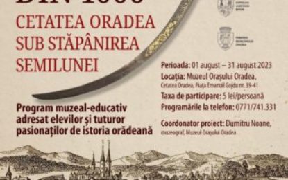 Program muzeal-educativ „Cucerirea otomană din 1660 – Cetatea Oradea sub stăpânirea Semilunei”