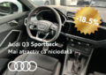 La D&C Oradea Audi Q3 Sportback este acum PE STOC,  cu un super discount de 18.5%