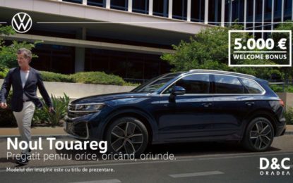 Descoperă noul Volkswagen Touareg Facelift la D&C Oradea și primește un Welcome Bonus de 5000 euro!