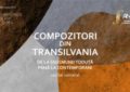 Recital Cameral „Compozitori din Transilvania”, la Filarmonica de Stat Oradea