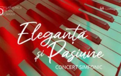 Concert „Eleganța și Pasiune”, joi, la Filarmonica de Stat Oradea