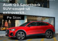 Descoperă eleganța și performanța extraordinară a lui Audi Q3 Sportback la D&C Oradea. Acum în STOC!