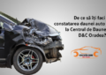 De ce să îți faci constatarea daunei auto la  Centrul de Daune D&C Oradea?
