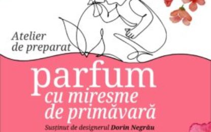 Atelier de preparat parfum cu miresme de primăvară