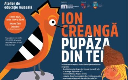 Atelier de educație muzeală: „Ion Creangă – Pupăza din tei”