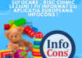 ATENŢIE! ALERTE privind jucăriile, pericol de RISC CHIMIC, SUFOCARE! Fii informat cu Aplicatia Europeană InfoCons!