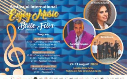 Festivalului Internațional „Enjoy Music” Băile Felix 2024