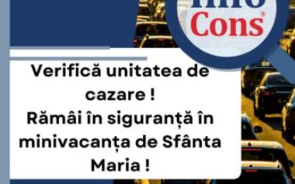 Verifică unitatea de cazare! Rămâi în siguranță în minivacanța de Sfânta Maria!