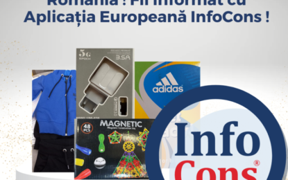 ATENȚIE! 60 de PRODUSE NECONFORME notificate de România! Fii informat cu Aplicația Europeană InfoCons!