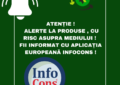 ATENȚIE! ALERTE la produse cu risc asupra MEDIULUI! Fii informat cu Aplicația Europeană InfoCons!