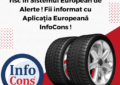 ATENȚIE! Anvelope Auto cu risc în Sistemul European de Alerte! Fii informat cu Aplicația Europeană InfoCons!