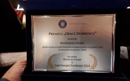 Municipiul Oradea primește Premiul ”Dem I. Dobrescu” la Gala Energiei Românești pentru eficiență energetică și accesarea fondurilor europene