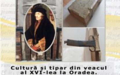 Expoziția de carte veche „Cultură și tipar din veacul al XVI-lea la Oradea”