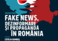 Invitaţie la eveniment: „Fake news, dezinformare și propagandă în România”