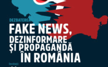 Invitaţie la eveniment: „Fake news, dezinformare și propagandă în România”