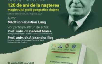 Lansare de carte: Mădălin-Sebastian Lung, Academicianul Tiberiu Morariu, viața și activitatea. 120 de ani de la nașterea magistrului școlii geografice clujene