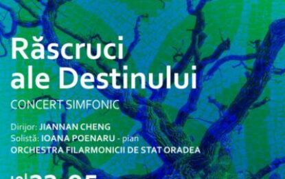 „Răscruci ale Destinului”, la Filarmonica de Stat Oradea